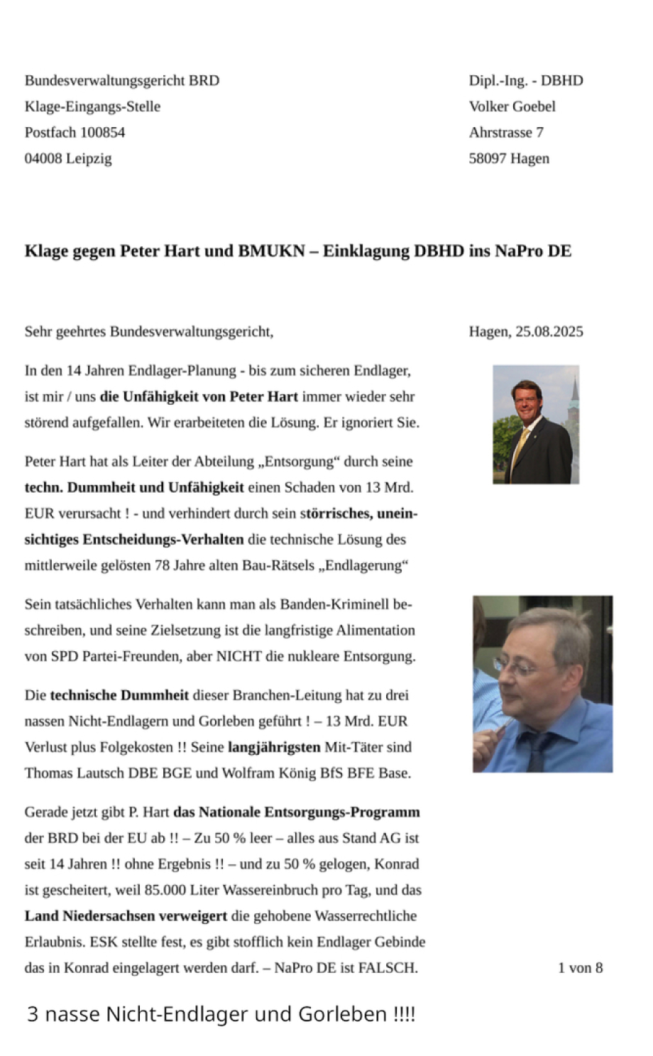 >>> Ing. Goebel - der Endlager-Planer 14 J. - KLAGT gegen " Peter Hart " BMUKN Bonn vor dem Bundesverwaltungs-Gericht in Leipzig - Klage mit 2 Seiten Text und 6 Seiten technische Zeichnungen. Ein Ingenieur - der es leistete ! - klagt gegen die techn. Unfä