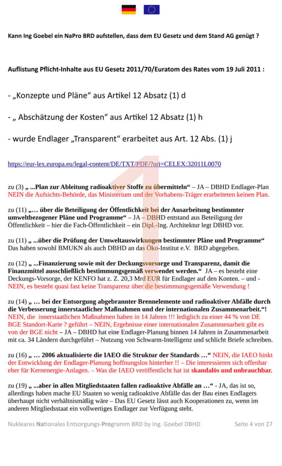 Nukleares Nationale Entsorgungs-Programm der Bundesrepublik Deutschland > EU ! - Weil es darauf ankommt, hält die Deutschland AG zusammen. - Wechsel in die sichere Bauweise für Endlager