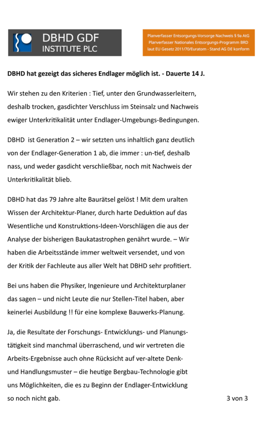 >>> Die DBHD Endlager-Entwicklung-Planung braucht eine offizielle Anerkennung und MIttel für die Ausführungs-Planung. - Wir wollen Ihnen in 2 Jahren eine bestell- und auschreibungs-fertige DBHD Endlager-Planung zeigen.  Das NaPro DE von DBHD beschliessen.