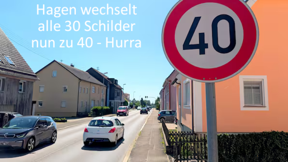 >>> Hagen nimmt wieder etwas Vernunft an ! - und wechselt alle  30 km/h Schilder >>> zu 40 km/h um die querschnitts-gelähmte  kleine Western-Stadt endlich wieder etwas in Schwung zu bringen.