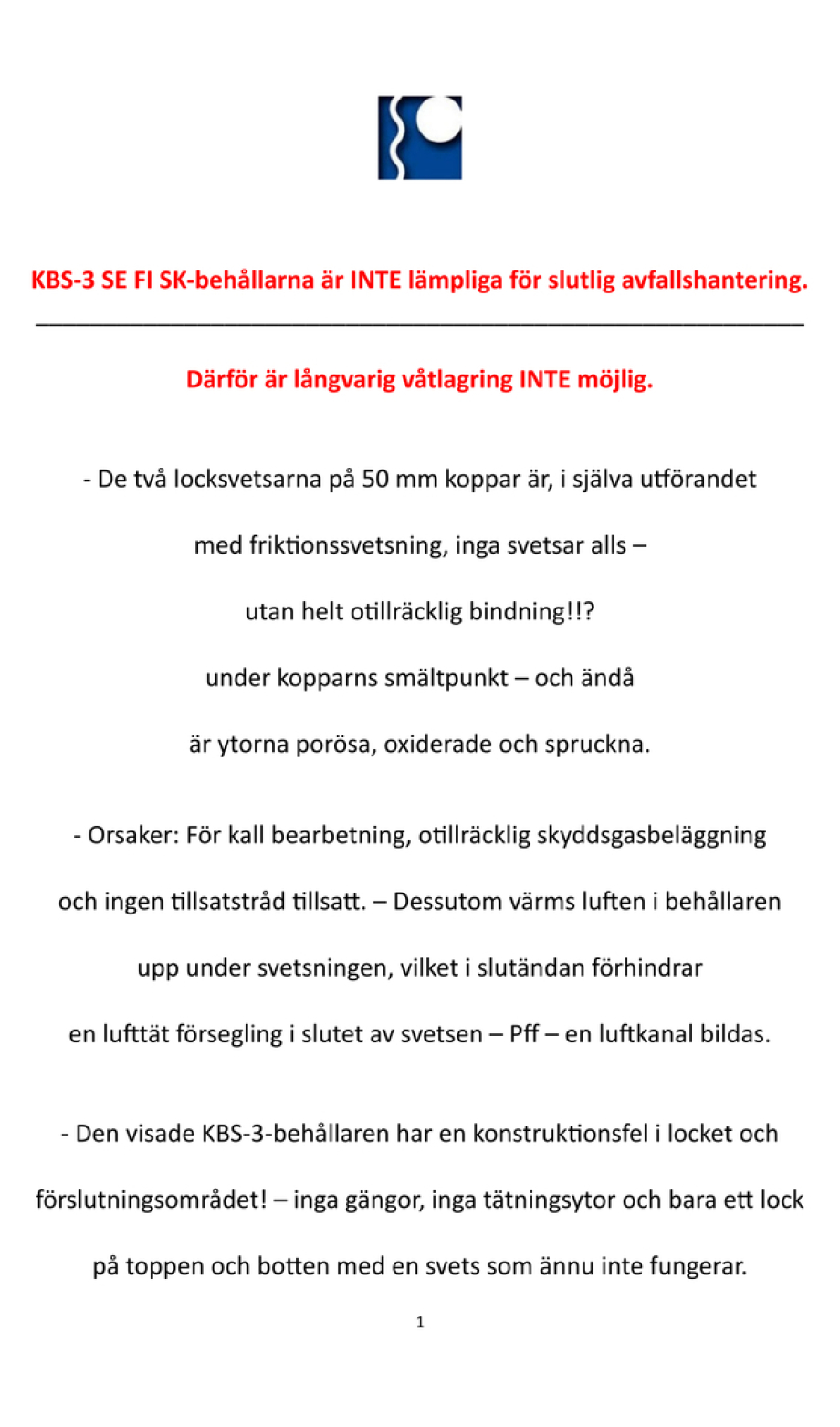 Problem med kopparsvetsar på KBS-3-kapslar fördröjer projekten för slutförvar i djupberget i Sverige och Finland.