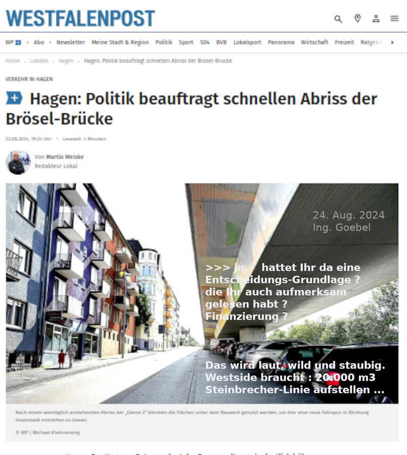  >>> ja, hattet Ihr eine Entscheidungs-Grundlage die Ihr auch aufmerksam gelesen habt ? - Das wird laut, wild und staubig. Westside braucht 20.000 m3 - Steinbrecher-Linie aufstellen !   >>>Thema Abriss Hochbrücke Altenhagen ! - B54 . Hagen NRW Ing. Goebel