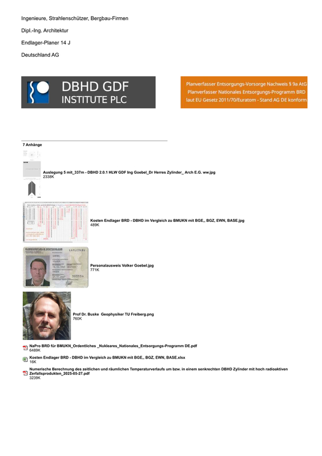 >>> Ing. Goebel möchte einen Geophysikalischen Nachweis für DBHD HLW Endlager - die erste Anfrage ging an : Prof. Dr. Buske von der TU Freiberg. Es dürfen sich auch andere Geophysiker angesprochen fühlen.