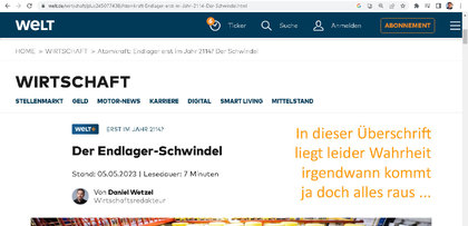 Seit Jahren hält sich hartnäckig das Gerücht das das Grüne Base und die unfähige BGE einfach nur einen 14 bis 2047 Schwindel betreiben - aus der Perspektive von Goebel sind das Betrüger die weder Endlager wollen noch Endlager auch nur ansatzweise können -
