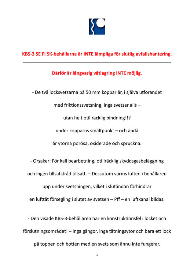  Problem med kopparsvetsar på KBS-3-kapslar fördröjer projekten för slutförvar i djupberget i Sverige och Finland.